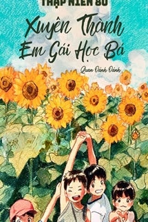 Thập Niên 80 Xuyên Thành Em Gái Học Bá