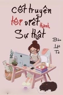 Cốt Truyện Tôi Viết Thành Sự Thật