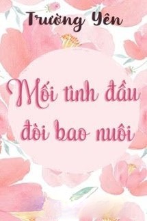 Bìa truyện Mối Tình Đầu Đòi Bao Nuôi