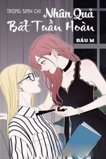 Bìa truyện Trọng Sinh Chi Nhân Quả Bất Tuần Hoàn
