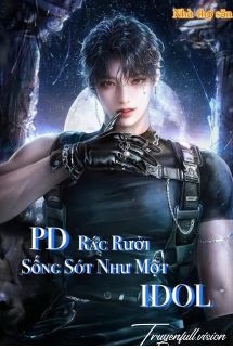 Bìa truyện PD Rác Rưởi Sống Sót Như Một Idol