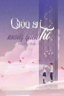 Bìa truyện Giáo Sư Từ Nhớ Mãi Không Quên