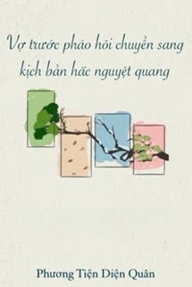 Bìa truyện Vợ Trước Pháo Hôi Chuyển Sang Kịch Bản Hắc Nguyệt Quang