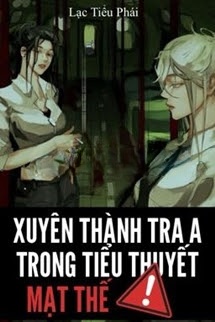 Bìa truyện Xuyên Thành Tra A Trong Tiểu Thuyết Mạt Thế