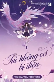 Bìa truyện Tui Không Có Bị Điên - Trùng Áp Tiểu Trình Trình