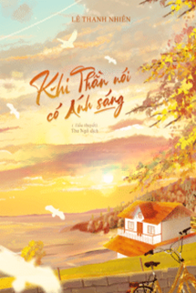 Bìa truyện Khi Thần Nói Có Ánh Sáng