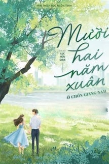 Bìa truyện Mười Hai Năm Xuân Ở Chốn Giang Nam