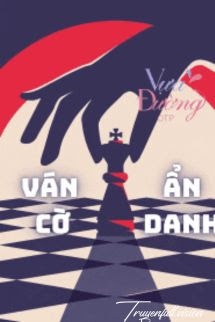 Bìa truyện Ván Cờ Ẩn Danh - Nguyên Thanh Đại