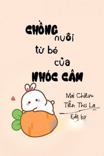 Bìa truyện Chồng Nuôi Từ Bé Của Nhóc Câm