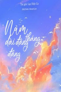 Bìa truyện Tháng Năm Dài Đằng Đẵng - Lục Diệc Ca