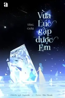 Bìa truyện Vừa Lúc Gặp Được Em - Tàng Châu