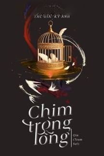Bìa truyện Chim Trong Lồng - Kỷ Anh