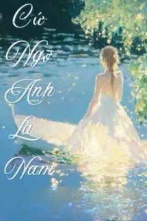 Bìa truyện Cứ Ngỡ Anh Là Nam Phụ