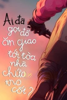 Bìa truyện Ai Đã Gọi Đồ Ăn Giao Tới Tòa Nhà Chứa Tro Cốt?