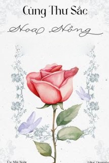 Bìa truyện Cùng Thư Sắc Hoa Hồng - Úy Nhĩ Ngật
