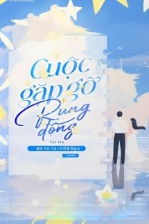 Bìa truyện Cuộc Gặp Gỡ Rung Động – Mộ Tư Tại Viễn Đạo