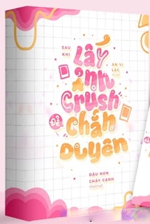 Bìa truyện Sau Khi Lấy Ảnh Crush Để Chắn Duyên