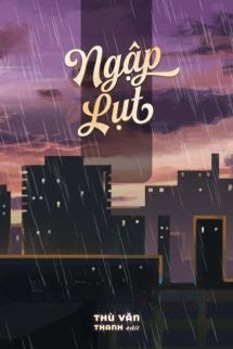 Bìa truyện Ngập Lụt - Thù Vãn