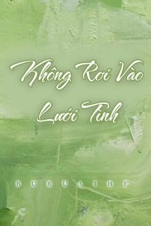 Bìa truyện Không Rơi Vào Lưới Tình – Tưởng Mục Đồng