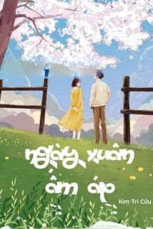 Bìa truyện Ngày Xuân Ấm Áp - Kim Tri Cửu