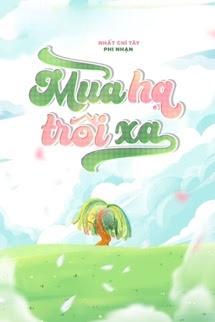 Bìa truyện Mùa Hạ Trôi Xa - Nhất Chỉ Tây Phi Nhạn