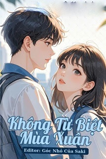 Bìa truyện Không Từ Biệt Mùa Xuân - Bán Chi Tê Mộc