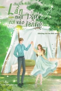 Bìa truyện Lần Nữa Rơi Vào Dịu Dàng