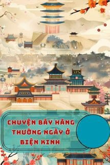 Bìa truyện Chuyện Bày Hàng Thường Ngày Ở Biện Kinh