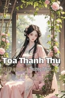 Bìa truyện Toả Thanh Thu - Tâm Thượng Nhân