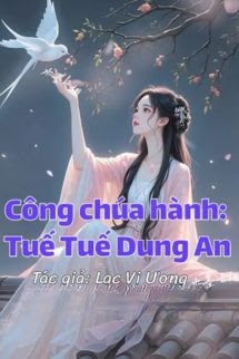 Bìa truyện Công Chúa Hành: Tuế Tuế Dung An
