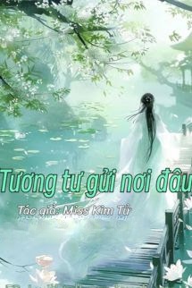 Bìa truyện Tương Tư Gửi Nơi Đâu - Miss Kim Tử