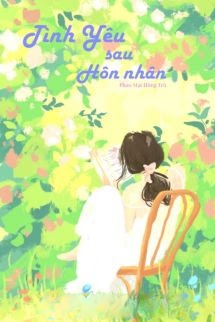 Bìa truyện Tình Yêu Sau Hôn Nhân - Phao Mạt Hồng Trà