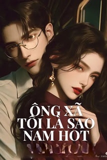 Bìa truyện Ông Xã Tôi Là Sao Nam Hot