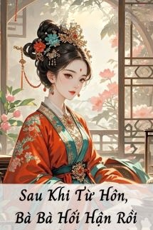 Bìa truyện Sau Khi Từ Hôn, Bà Bà Hối Hận Rồi