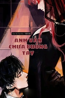 Bìa truyện Anh Vẫn Chưa Buông Tay