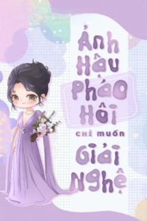 Bìa truyện Ảnh Hậu Pháo Hôi Chỉ Muốn Giải Nghệ