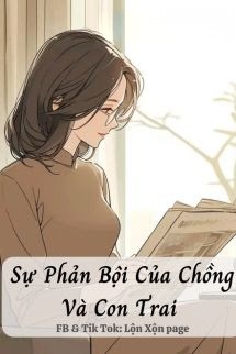 Bìa truyện Sự Phản Bội Của Chồng Và Con Trai