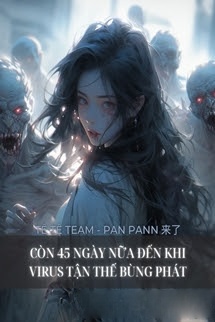 Bìa truyện Còn 45 Ngày Nữa Đến Khi Virus Tận Thế Bùng Phát