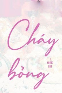 Bìa truyện Cháy Bỏng - Khước Nha