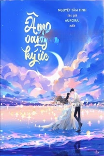 Bìa truyện Âm Vang Ký Ức - Nguyệt Tầm Tinh