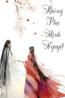 Bìa truyện Không Phụ Minh Nguyệt Không Phụ Khanh