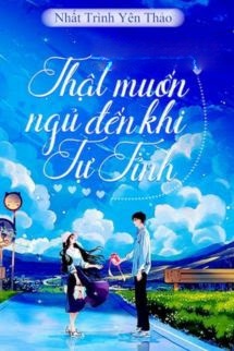 Bìa truyện Thật Muốn Ngủ Đến Khi Tự Tỉnh