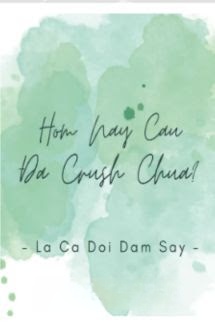 Bìa truyện Hôm Nay Cậu Đã Crush Chưa?
