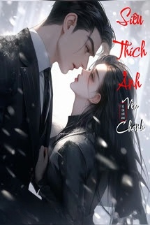 Bìa truyện Siêu Thích Anh - Nặc Mễ Thực Ấu