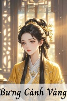 Bìa truyện Bưng Cành Vàng - Lục Trúc Thanh Thanh