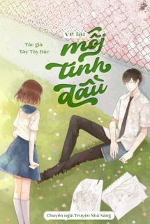 Bìa truyện Vẽ Lại Mối Tình Đầu - Tây Tây Đặc