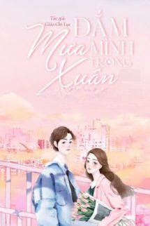 Bìa truyện Đắm Mình Trong Mưa Xuân - Giảo Chi Lục