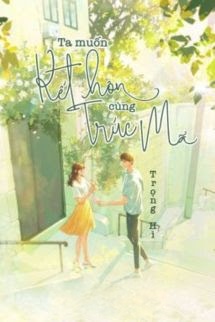 Bìa truyện Ta Muốn Kết Hôn Cùng Trúc Mã