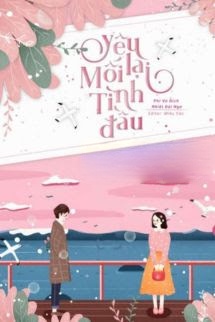 Bìa truyện Yêu Lại Mối Tình Đầu - Phi Vũ Đích Nhiệt Đái Ngư