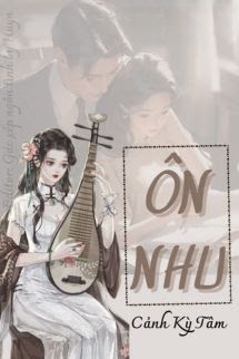 Bìa truyện Ôn Nhu - Cảnh Kỳ Tâm
